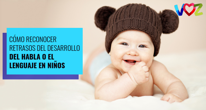 Cómo reconocer retrasos del desarrollo del habla o el lenguaje en niños | Clínica El Instituto Voz Washington DC | Clínica El Instituto Voz Washington DC