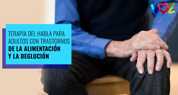 Terapia del habla para adultos con trastornos de la alimentación y la deglución | El Instituto Voz, Clínica de Terapia del Habla Bilingüe en Washington DC