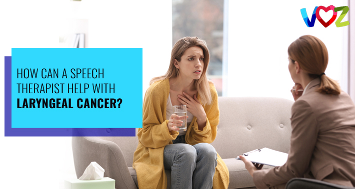 How Can A Speech Therapist Help With Laryngeal Cancer? | The Voz Institute Services Bilingual Speech Therapist Clinic Washington DC