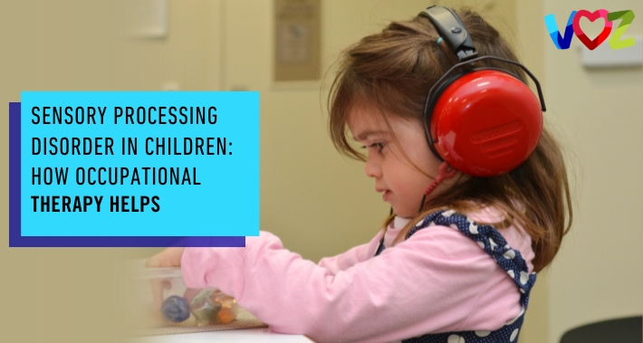 Sensory Processing Disorder In Children: How Occupational Therapy Helps | The Voz Institute | Occupational Therapists in Washington DC