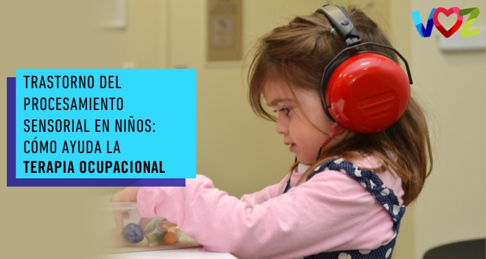 Trastorno del Procesamiento Sensorial en Niños: Cómo Ayuda la Terapia Ocupacional | El Instituto Voz | Terapeutas Ocupacionales en Washington DC